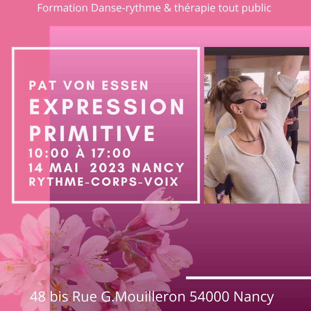 Danse expression primitive rythme thérapie Patricia Von Essen stage rythme corps voix 14 mai 2023 Nancy