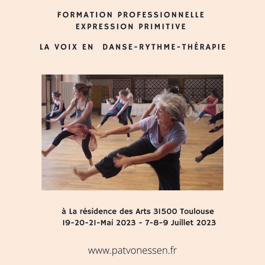 Danse expression primitive rythme thérapie Patricia Von Essen formation professionnelle voix en danse rythme thérapie 19 mai 2023 Toulouse